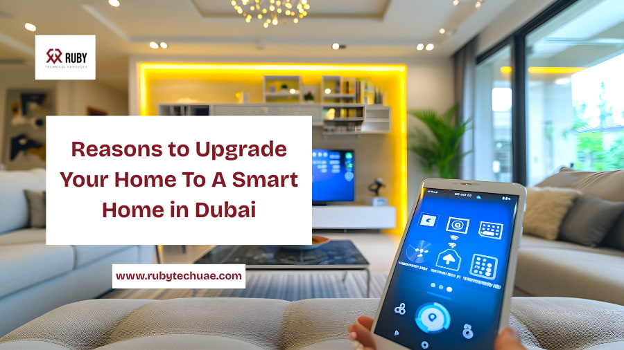 Reasons to Upgrade Your Home To A Smart Home in Dubai