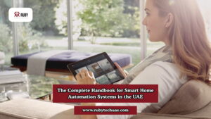The Complete Handbook for Smart Home Automation Systems in the UAE